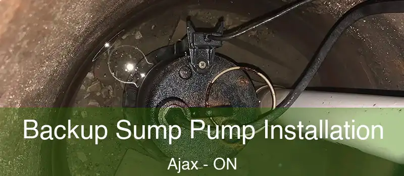Backup Sump Pump Installation Ajax - ON