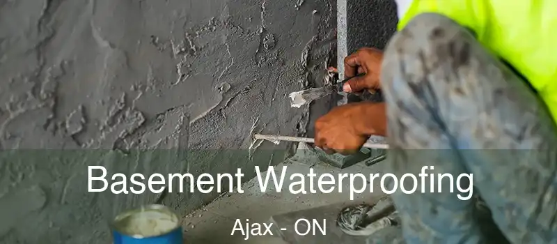 Basement Waterproofing Ajax - ON