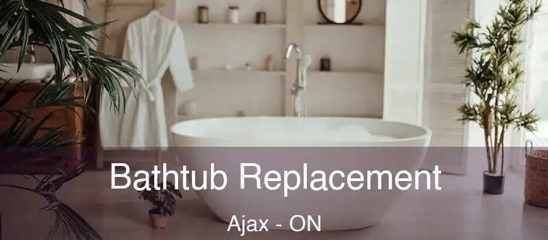  Bathtub Replacement Ajax - ON