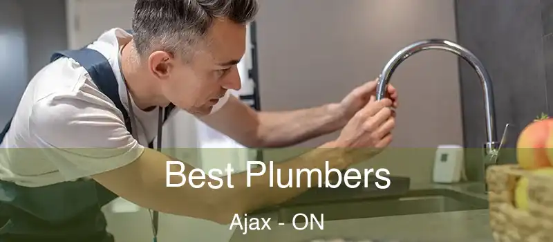 Best Plumbers Ajax - ON