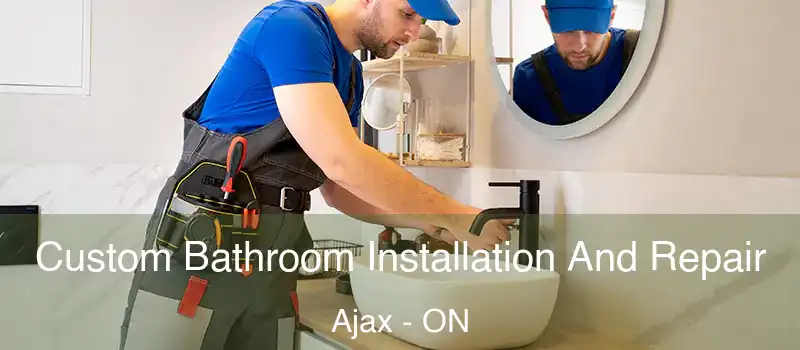  Custom Bathroom Installation And Repair Ajax - ON