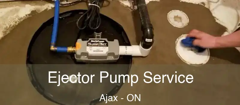 Ejector Pump Service Ajax - ON