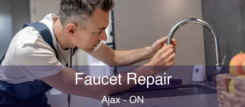 Faucet Repair Ajax - ON