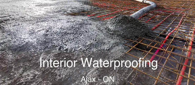 Interior Waterproofing Ajax - ON