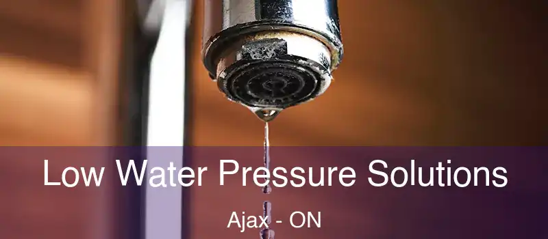Low Water Pressure Solutions Ajax - ON