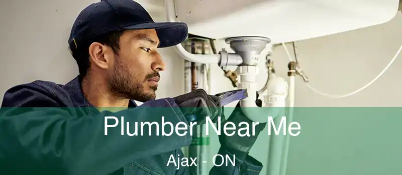 Plumber Near Me Ajax - ON