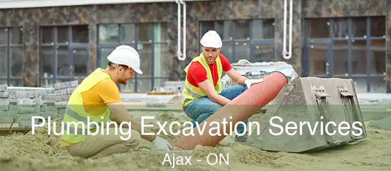 Plumbing Excavation Services Ajax - ON