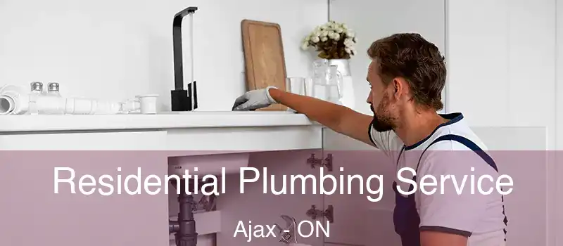Residential Plumbing Service Ajax - ON