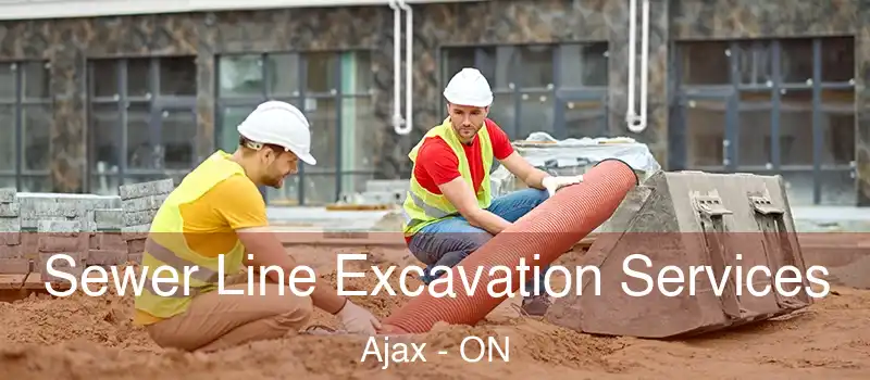 Sewer Line Excavation Services Ajax - ON