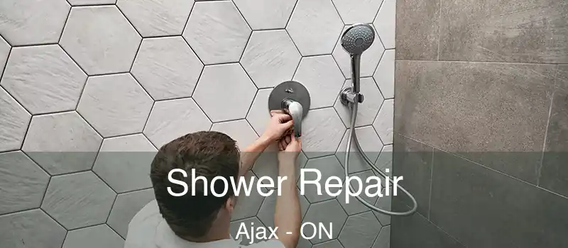 Shower Repair Ajax - ON