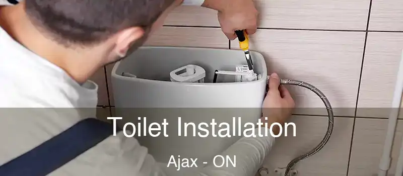 Toilet Installation Ajax - ON