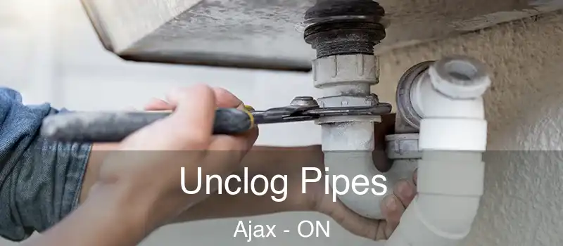 Unclog Pipes Ajax - ON