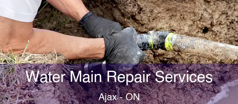 Water Main Repair Services Ajax - ON