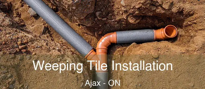  Weeping Tile Installation Ajax - ON